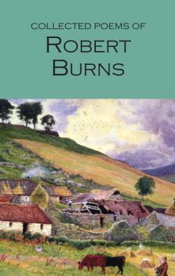 Collected Poems of Robert Burns by Robert Burns