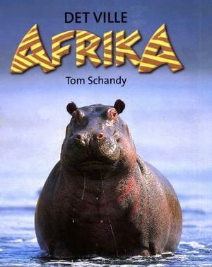 Det ville Afrika by Tom Schandy