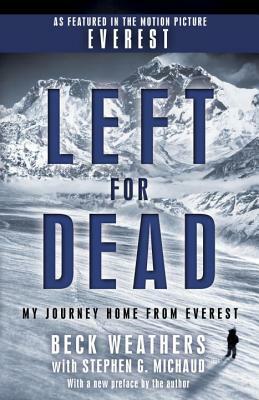 Left for Dead: My Journey Home from Everest by Stephen G. Michaud, Beck Weathers