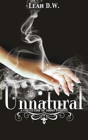 Unnatural by Leah D.W.