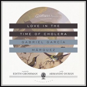 Love in the Time of Cholera by Gabriel García Márquez