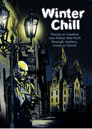 Winter Chill by Dan Harwood, David Fell, D.T. Langdale, Maria Precedo, Sara Hodgkinson, Sue Dawes, Jane Lomas, Andrew Stuck, Carrie Dunne, Andrew Anderson