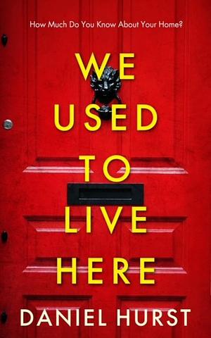 We Used to Live Here by Daniel Hurst