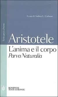 L'anima e il corpo. Parva Naturalia by Aristotle