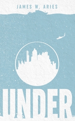 Under by James W. Aries