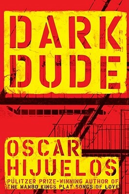 Dark Dude by Oscar Hijuelos