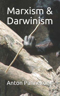 Marxism & Darwinism by Anton Pannekoek
