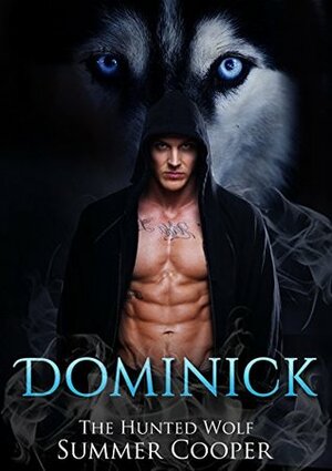 Dominick: The Hunted Wolf by Summer Cooper