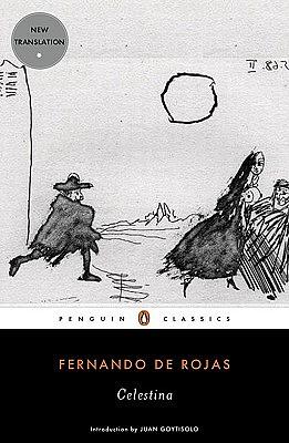 La Celestina: The Spanish Bawd: Being the Tragi-Comedy of Calisto and Melibea by Fernando de Rojas