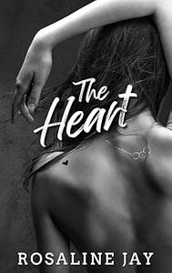 The Heart by Rosaline Jay