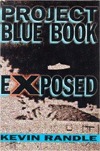 Project Blue Book Exposed by Kevin D. Randle