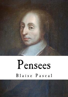 Pensees: Pascal's Pensees by Blaise Pascal