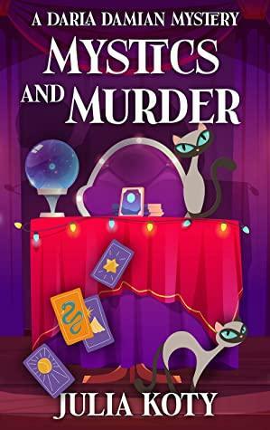 Mystics and Murder: A Darla Damian Paranormal Mystery by Julia Koty