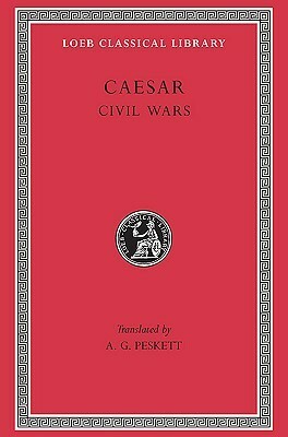 The Civil Wars by Gaius Julius Caesar, A.G. Peskett