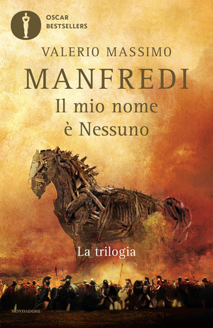 Il mio nome è Nessuno: La trilogia by Valerio Massimo Manfredi