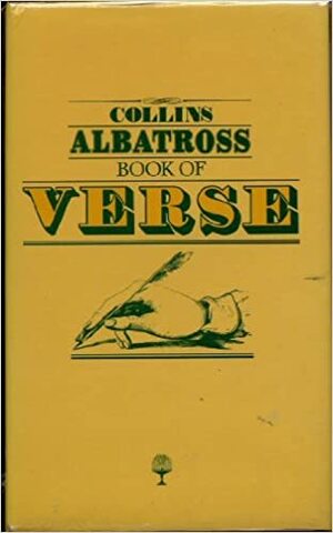 Albatross Book of Verse: English & American Poetry from the Thirteenth Century to the Present Day by Louis Untermeyer