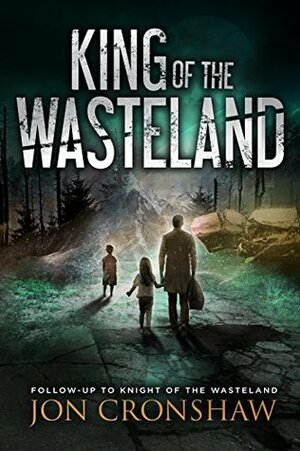 King of the Wasteland by Jon Cronshaw