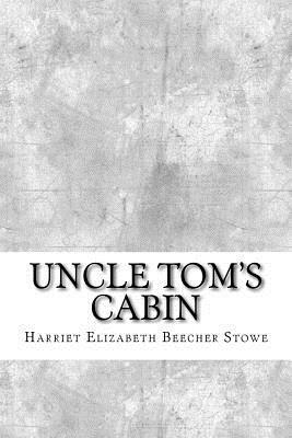 Uncle Tom's Cabin by Harriet Beecher Stowe