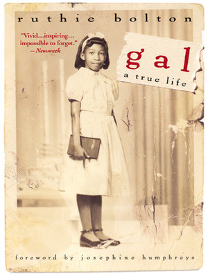Gal: A True Life by Josephine Humphreys, Ruthie Bolton