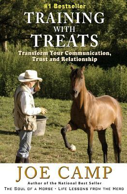 Training with Treats: Transform Your Communication, Trust and Relationship by Joe Camp, Kathleen Camp