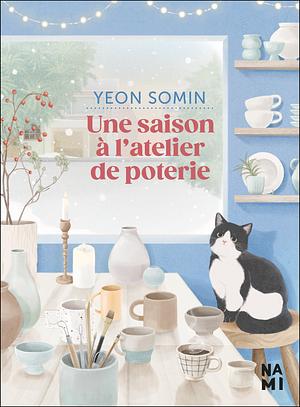 Une saison à l'atelier de poterie by Yeon Somin