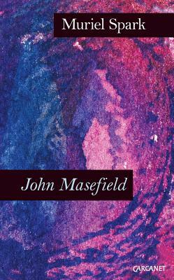 John Masefield by Muriel Spark