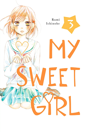 My Sweet Girl, Vol. 3 by Rumi Ichinohe