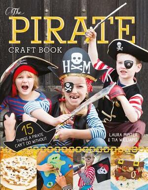 The Pirate Craft Book by Laura Minter, Tia Williams