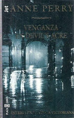 Venganza en Devil's Acre by Anne Perry