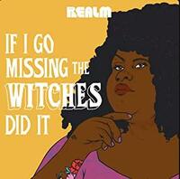 If I Go Missing the Witches Did It by Pia Wilson