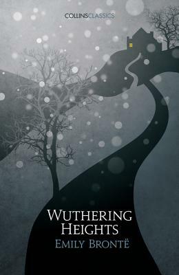 Wuthering Heights (Collins Classics) by Emily Brontë
