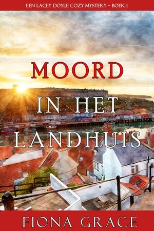 Moord in het landhuis by Fiona Grace