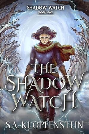 The Shadow Watch by S.A. Klopfenstein