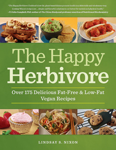 The Happy Herbivore Cookbook: Over 175 Delicious Fat-Free and Low-Fat Vegan Recipes by Lindsay S. Nixon