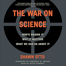 The War on Science by Shawn Otto