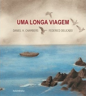 Uma Longa Viagem by Federico Delicado, Elisabete Ramos, Daniel H. Chambers