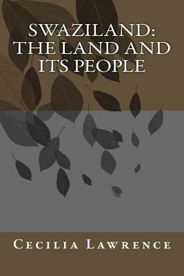 Swaziland: The Land and Its People by Cecilia Lawrence