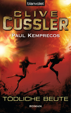 Tödliche Beute by Paul Kemprecos, Clive Cussler