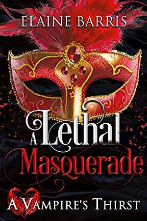 A Lethal Masquerade by Elaine Barris
