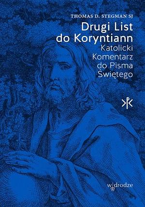 Drugi List do Koryntian by Thomas D. Stegman