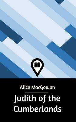 Judith of the Cumberlands by Alice Macgowan