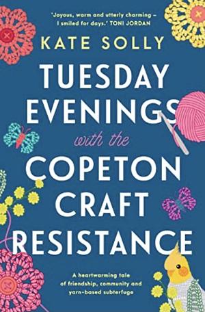 Tuesday Evenings With The Copeton Craft Resistance by Kate Solly