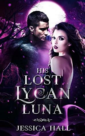 The Lost Lycan Luna by Jessica Hall