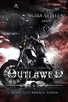 Outlawed: Lords of Chaos MC by Nicholas Bella