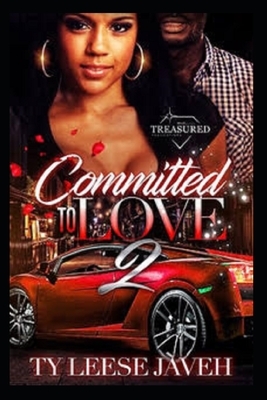 Committed To Love 2 by Ty Leese Javeh