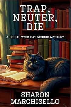 Trap, Neuter, Die by Sharon Marchisello