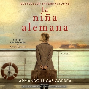La Niña Alemana (the German Girl Spanish Edition): Novela by Armando Lucas Correa