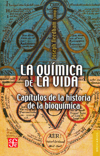 La química de la vida: Capítulos de la historia de la bioquímica by Joseph Needham