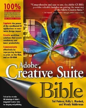 Adobe Creative Suite Bible by Ted Padova, Kelly L. Murdock