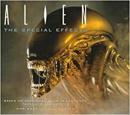 Aliens: The Special Effects by Don Shay, Bill Norton
